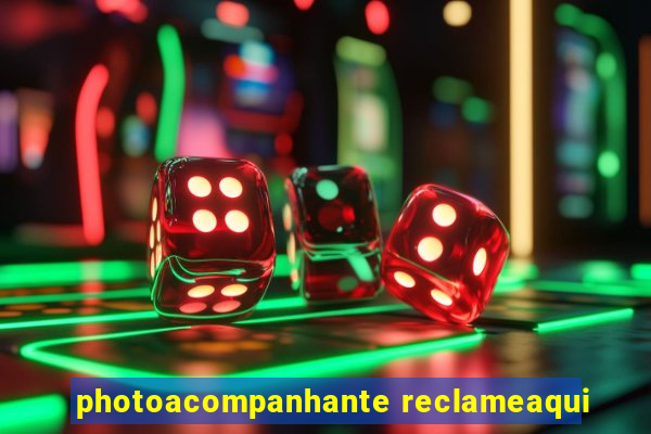 photoacompanhante reclameaqui